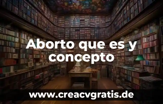 Qué es concepto estadístico 8 Aborto que es y concepto