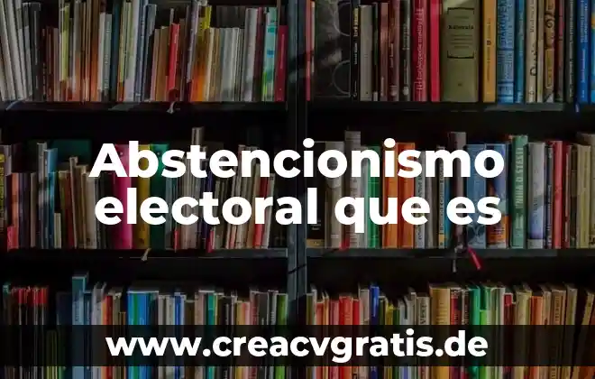 Qué es un animal ovovivíparo 7 Abstencionismo electoral que es