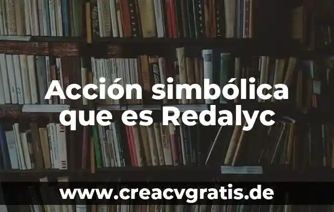 Que es ciencia articulos de redalyc 4 Acción simbólica que es Redalyc