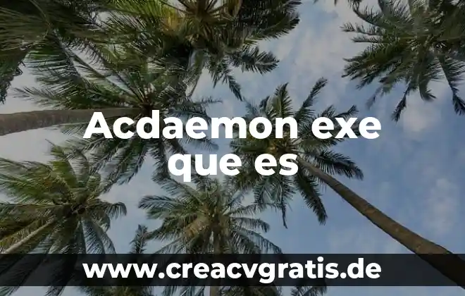 Qué es exactamente el sol 6 Acdaemon exe que es