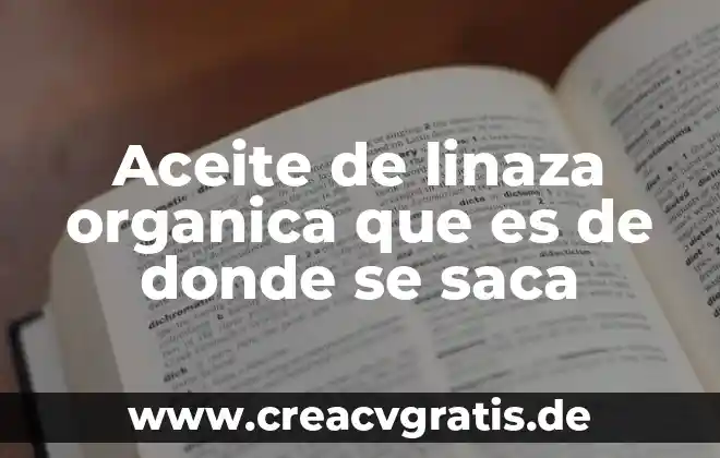 Que es un avance contacto agua aceite 7 Aceite de linaza organica que es de donde se saca
