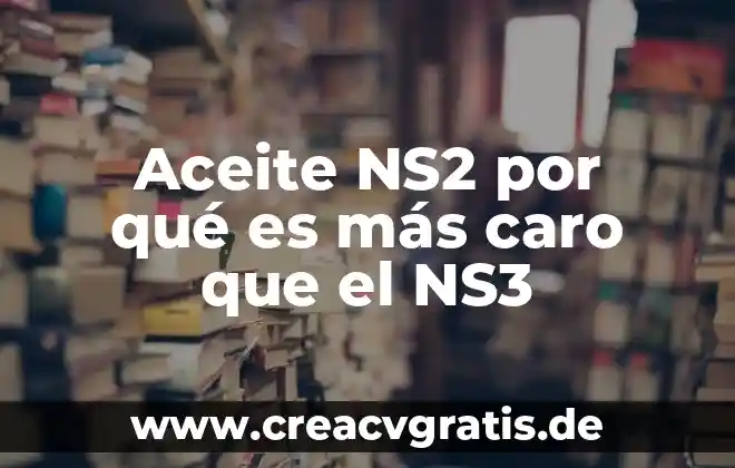 Que es mas caro esmeralda o rubi 5 Aceite NS2 por qué es más caro que el NS3
