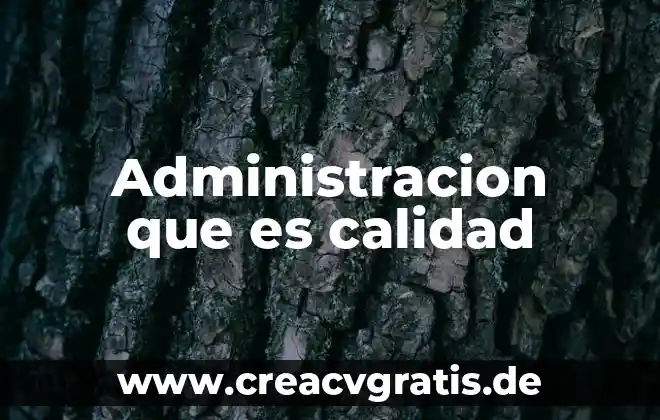 Para papelera que es calidad 8 Administracion que es calidad