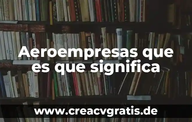 Trabajos extramuro que es 8 Aeroempresas que es que significa