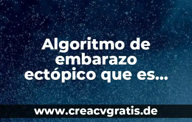 Qué es la máxima casa de estudios 7 Algoritmo de embarazo ectópico que es tratamiento estudios
