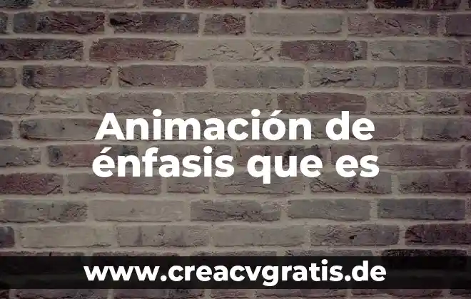 Que es animacion digital pf 4 Animación de énfasis que es