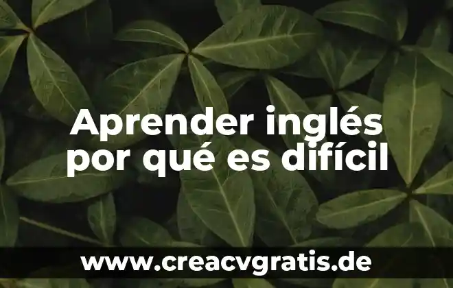 Por que es dificil poner limites a los niños 8 Aprender inglés por qué es difícil