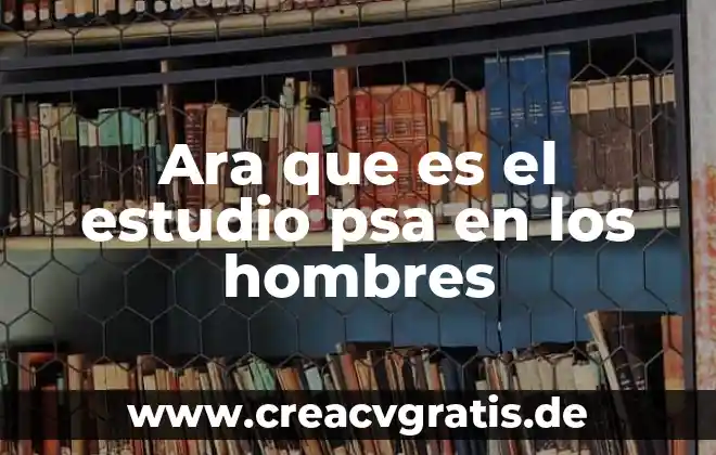 Que es el tamaño en el estudio tecnico 8 Ara que es el estudio psa en los hombres