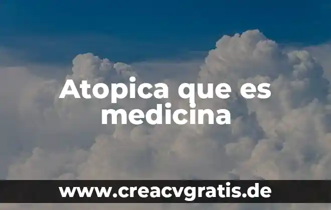 Qué es el signo en medicina 5 Atopica que es medicina
