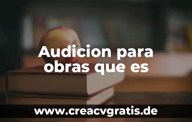 Qué es obras narrativas 5 Audicion para obras que es