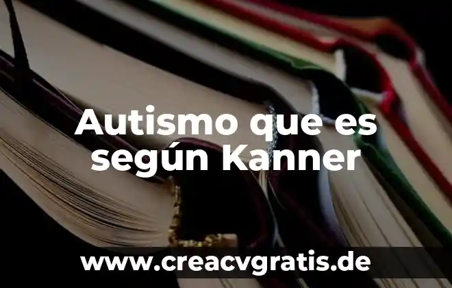 Que es lista de cotejo segun arias 3 Autismo que es según Kanner