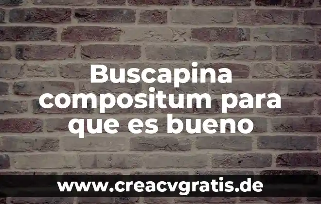 Que es bueno para agarrar el sueño 8 Buscapina compositum para que es bueno