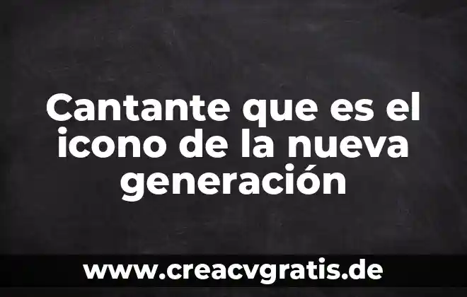Que es aplicasion informatical 4 Cantante que es el icono de la nueva generación