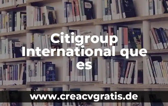 Festival international de echternach que es 8 Citigroup International que es