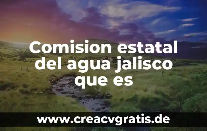 Qué es la comisión en derecho penal 3 Comision estatal del agua jalisco que es