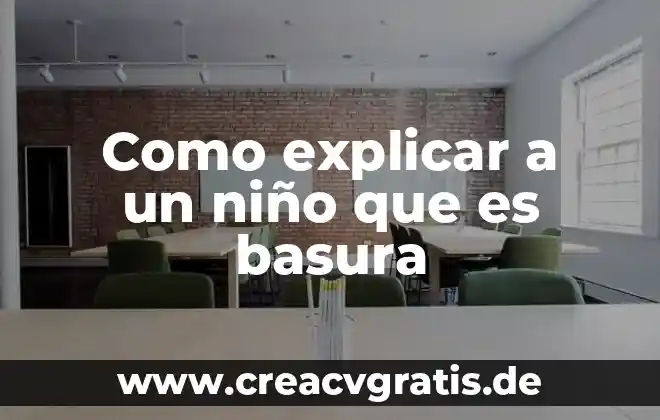 Como le explico a un niño que es un dodo 8 Como explicar a un niño que es basura