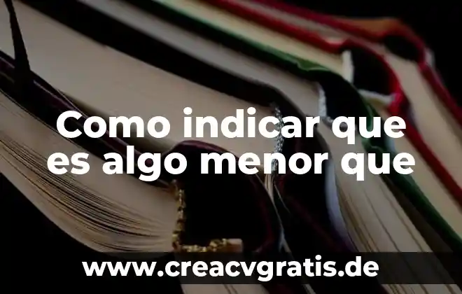 Que es un indicar de producción y para qué sirve 6 Como indicar que es algo menor que