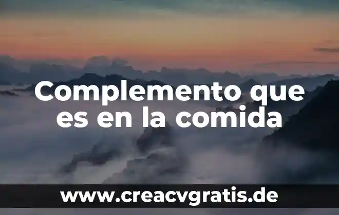Que es un receta de comida 5 Complemento que es en la comida