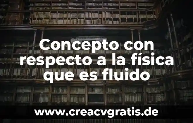 Que es insomne concepto 8 Concepto con respecto a la física que es fluido