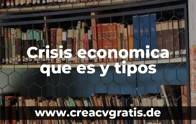 Como saber que es crisis en una gráfica 6 Crisis economica que es y tipos