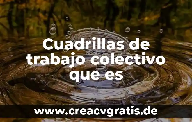 Que es trabajo de escritorio en tesis 6 Cuadrillas de trabajo colectivo que es