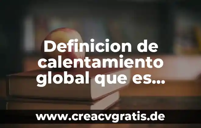 Melanoma que es significado y concepto 5 Definicion de calentamiento global que es significado y concepto