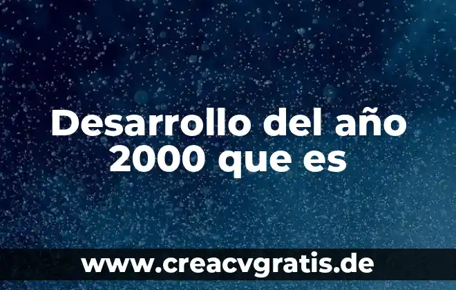 2017 Año de que es en Peru 8 Desarrollo del año 2000 que es