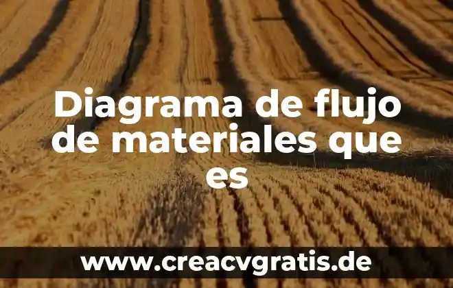 Qué es un diagrama significado 4 Diagrama de flujo de materiales que es