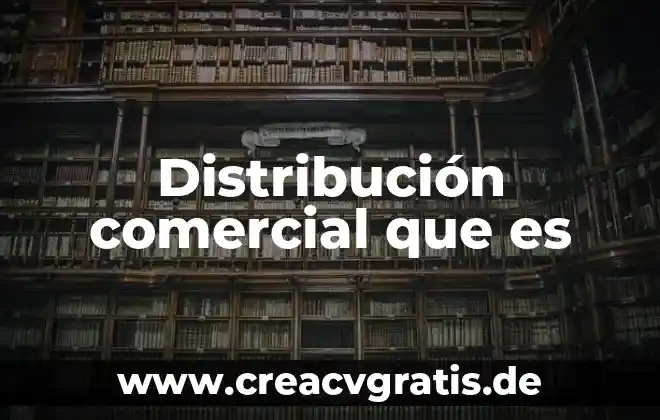 Que es la politica de distribucion del ingreso 3 Distribución comercial que es