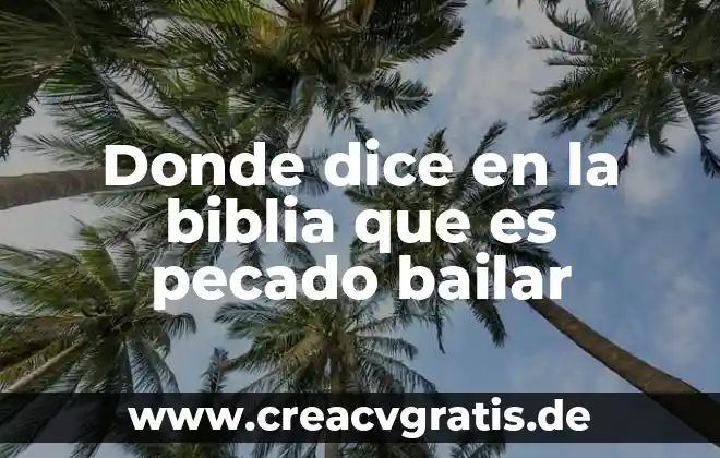 Qué es pecado significado 8 Donde dice en la biblia que es pecado bailar