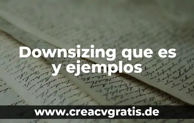 Qué es un derivadas en etimología ejemplos 8 Downsizing que es y ejemplos