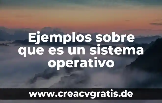 Qué es un sistema político concepto 8 Ejemplos sobre que es un sistema operativo