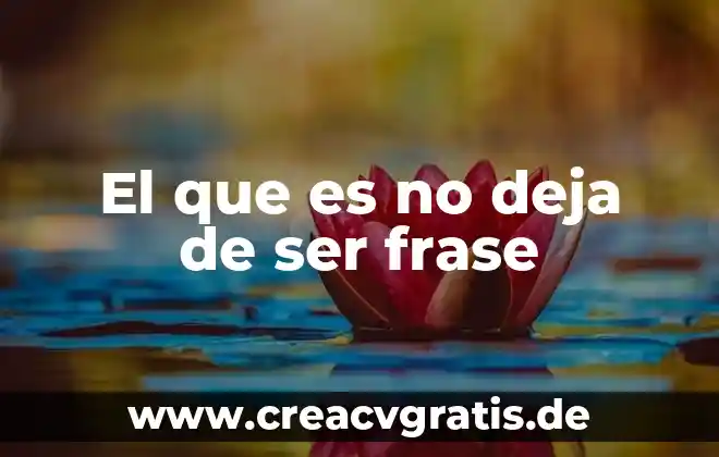 Que es una frase nominal y ejemplos 3 El que es no deja de ser frase