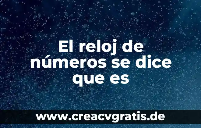 Que es un protocolo custionario de redes 8 El reloj de números se dice que es