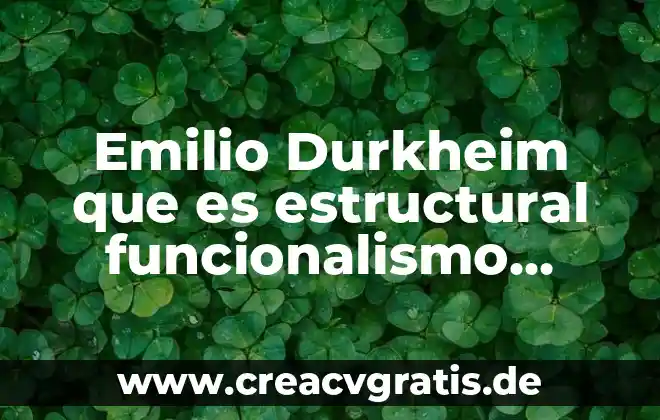 Que es una division de trabajo 6 Emilio Durkheim que es estructural funcionalismo escuela trabajo