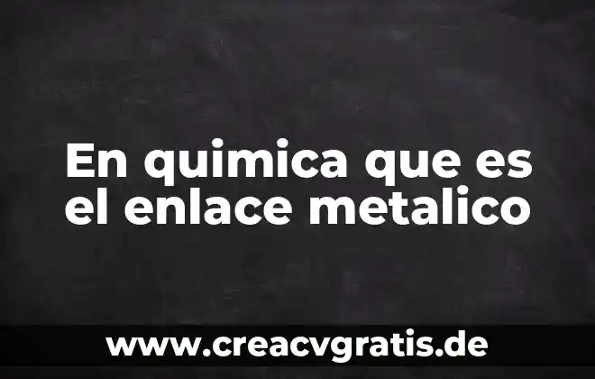 Qué es un contaminante del agua química 7 En quimica que es el enlace metalico