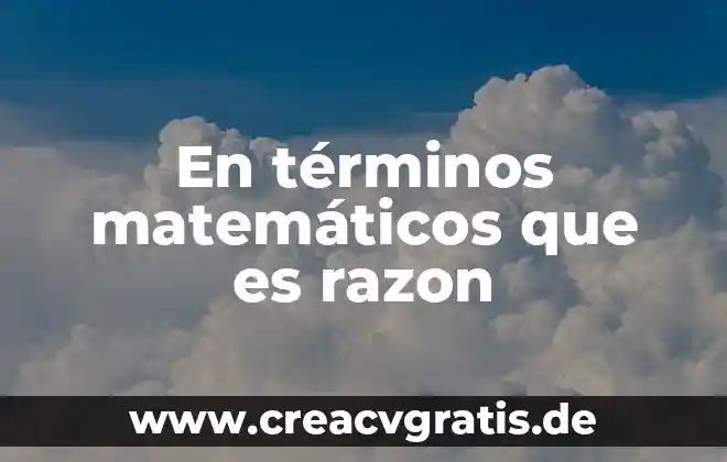 Que es minimo en modelos matemáticos 8 En términos matemáticos que es razon