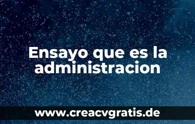 Administracion operativa que es 6 Ensayo que es la administracion