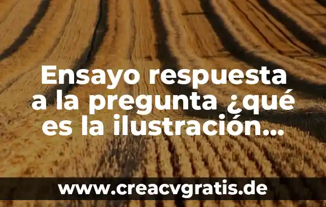 Qué es la ilustración según Kant concepto 5 Ensayo respuesta a la pregunta ¿qué es la ilustración Kant?