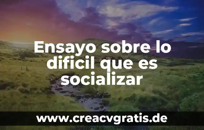 Por que es dificil poner limites a los niños 4 Ensayo sobre lo dificil que es socializar