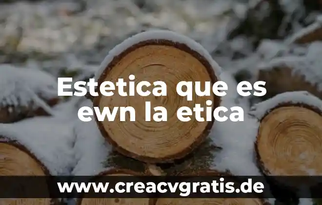 Qué es ética y estética 7 Estetica que es ewn la etica