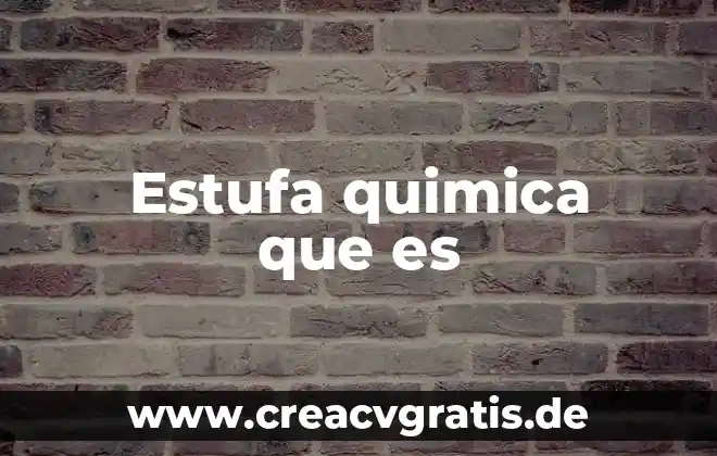 Que es el aire en una planta quimica 4 Estufa quimica que es