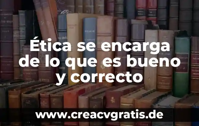 Para que es bueno el jabon de sangre de grado 8 Ética se encarga de lo que es bueno y correcto