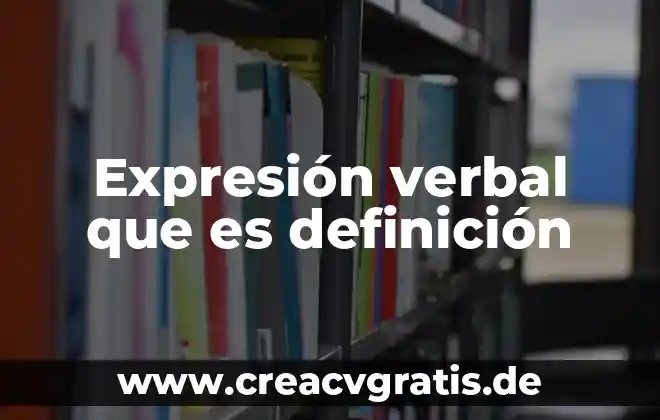 Que es un copreterito que su com conjugación es verbal 8 Expresión verbal que es definición