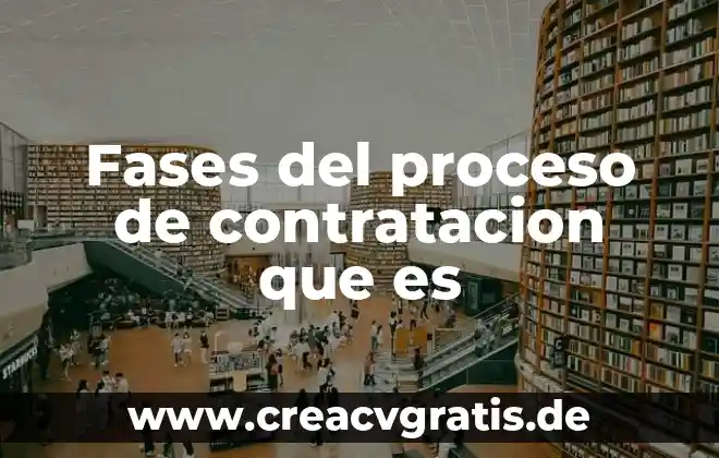 Que es un proyecto tipos y fases integran 3 Fases del proceso de contratacion que es