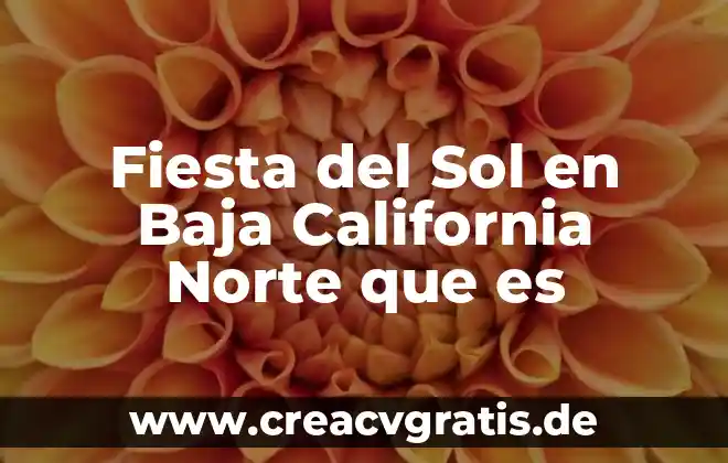 Que es multas control vehicular en baja california 6 Fiesta del Sol en Baja California Norte que es