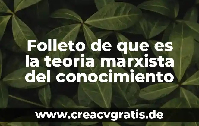 Que es psicologia marxista 4 Folleto de que es la teoria marxista del conocimiento