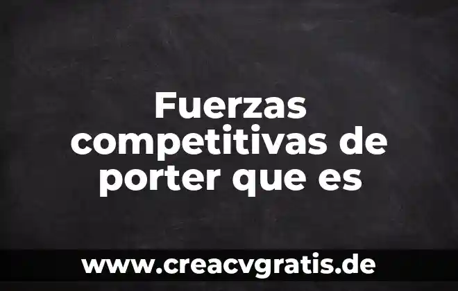 Que es el diamante de porter y sus caracteristicas 6 Fuerzas competitivas de porter que es