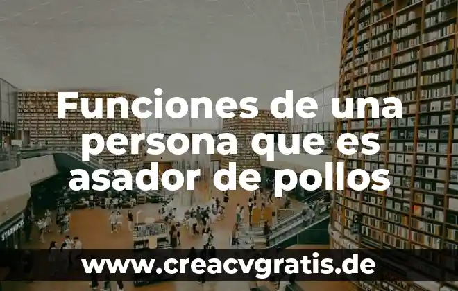 Que es nombre de los recursos project 5 Funciones de una persona que es asador de pollos