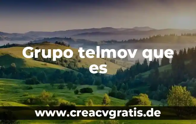 Qué es un grupo de tarea 3 Grupo telmov que es